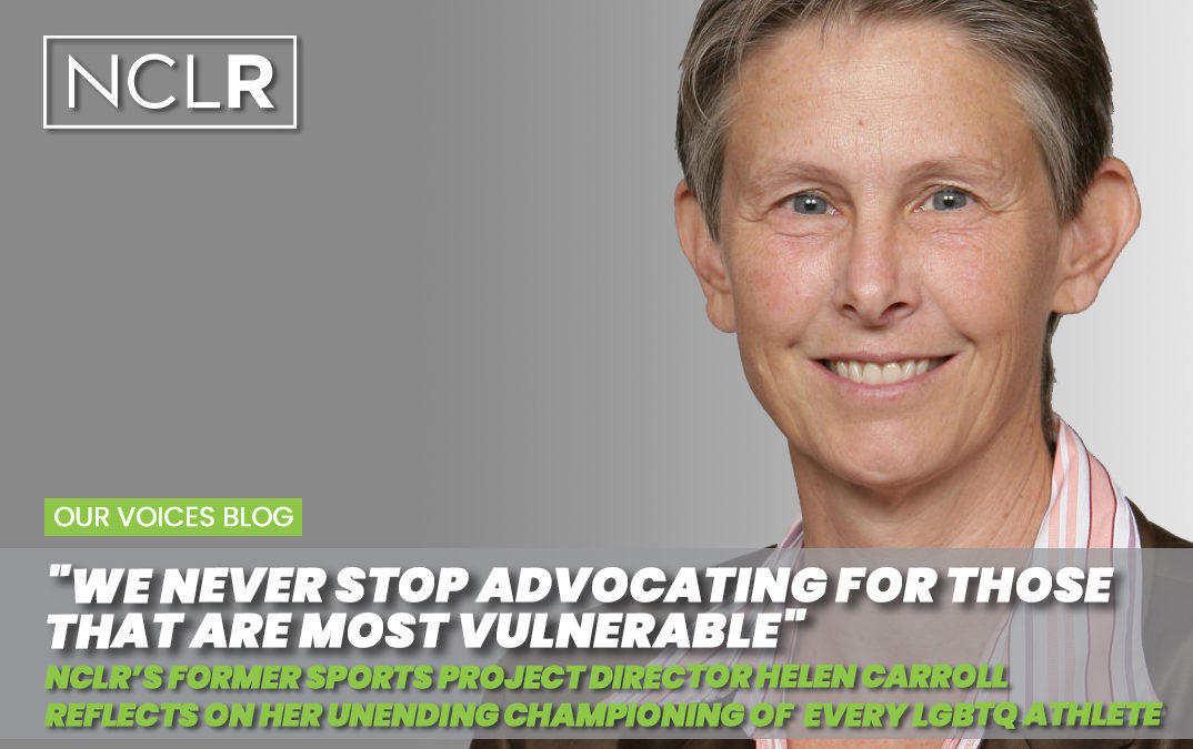 “We Never Stop Advocating for Those that are Most Vulnerable” – NCLR’s LGBTQ Sports Consultant Helen Carroll