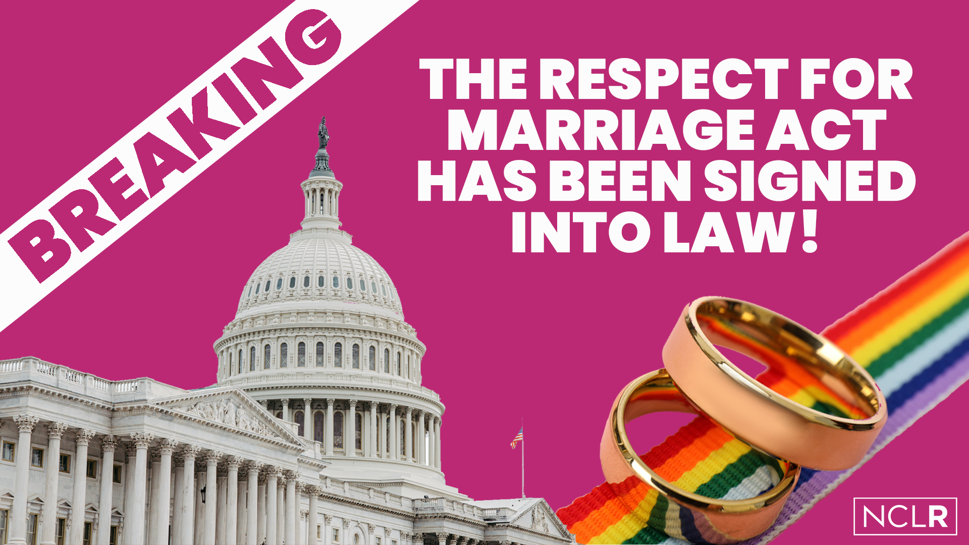 Nclr Statement On President Biden Signing Respect For Marriage Act National Center For Lesbian 