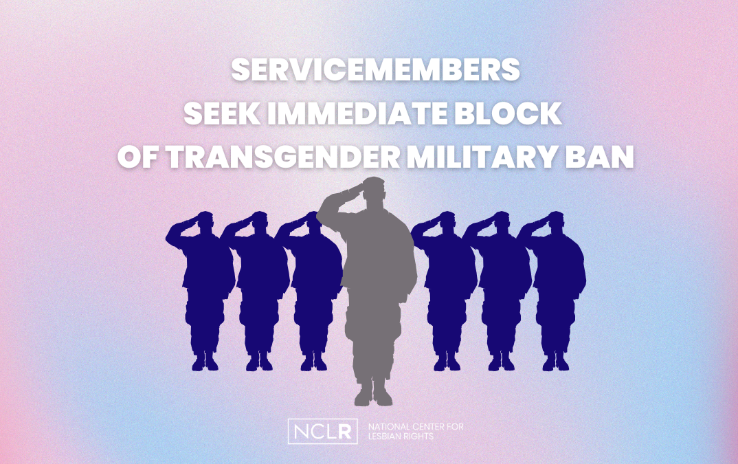 Servicemembers Seek Immediate Block of Transgender Military Ban